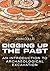 Digging Up the Past: An Int...