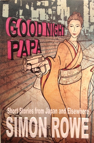 Good Night Papa: Short Stories from Japan and Elsewhere