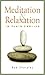 Meditation and Relaxation in Plain English