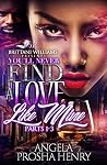 You'll Never Find A Love Like Mine: Parts 1-3 Boxed Set You'll Never Find A Love Like Mine: Parts 1-3 Boxed Set