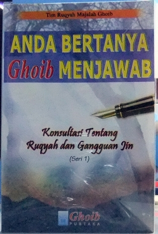 Anda Bertanya Ghoib Menjawab: Konsultasi tentang Ruqyah dan Gangguan Jin