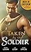 Men In Uniform: Taken By The Soldier: The Soldier's Untamed Heart / Closer… / Groom Under Fire