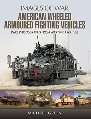 American Wheeled Armoured Fighting Vehicles (Images of War)