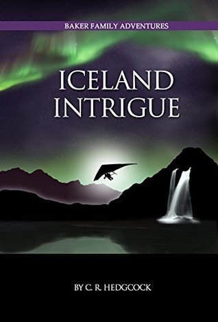 Iceland Intrigue (Baker Family Adventures #6)
