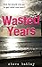 Wasted Years - How far woul...