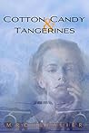 Cotton Candy and Tangerines by M.R. Chevalier
