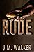 Rude (King's Harlots, #3) by J.M. Walker