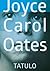 Tatulo by Joyce Carol Oates