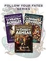 Follow Your Fates Series - Wrath of Achilles, Journey of Odysseus, and Exile of Aeneas