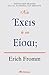 Να Έχεις ή να Είσαι; by Erich Fromm