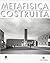 Metafisica costruita: Le Città di fondazione degli anni Trenta dall'Italia all'Oltremare