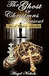 The Ghost of Christmas Present and Other Stories (Angel Nichol's Christmas Book 1)