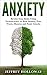 Anxiety: Rewire Your Brain Using Neuroscience to Beat Anxiety, Fear, Worry, Shyness and Panic Attacks