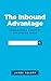 The Inbound Advantage: Developing a Strategy for Digital Sales