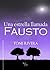 Una estrella llamada Fausto