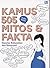 Kamus 505 Mitos & Fakta Seputar Kehamilan dan Menyusui by Nadia Mulya