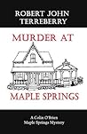 Murder at Maple Springs by Robert Terreberry