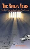 The Stolen Years: The True Story of a Pilot's Seven Year Layover in a Madagascar Prison