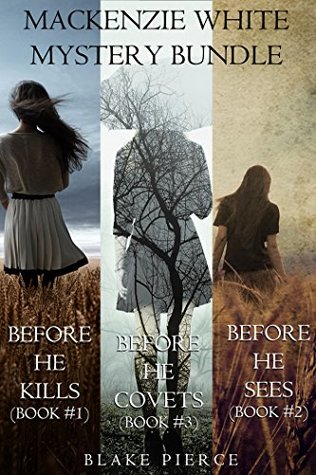 Mackenzie White Mystery Bundle: Before He Kills / Before He Sees / Before He Covets (Mackenzie White #1-3)