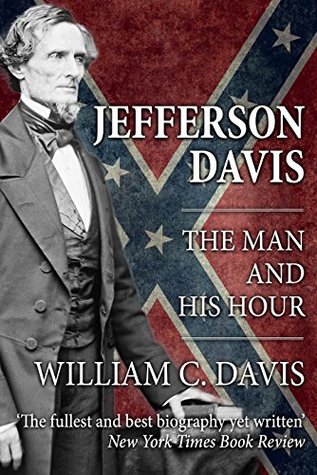 Jefferson Davis: The Man and His Hour (Kindle Edition)
