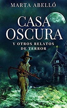 Casa Oscura y otros relatos de terror