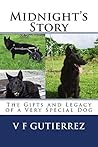 Midnight's Story: The Gifts and Legacy of a Very Special Dog