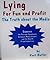 Lying for Fun and Profit / The Truth about the Media by Kurt Butler