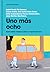 Uno más ocho. by Isabel Verdú