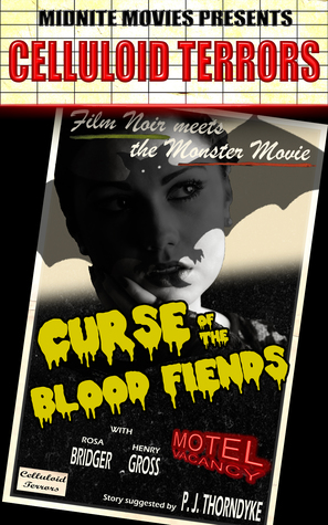 Curse of the Blood Fiends: Film Noir meets the Monster Movie!