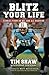 Blitz Your Life by Tim    Shaw