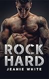 Rock Hard: Alpha Male Contemporary Bad Boy/Biker Romance
