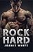 Rock Hard: Alpha Male Contemporary Bad Boy/Biker Romance
