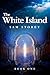 The White Island: Book 1: Courage
