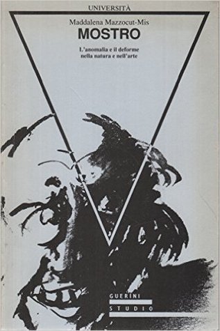 Mostro: L'anomalia e il deforme nella natura e nell'arte