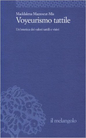 Voyeurismo tattile: Un'estetica dei valori tattili e visivi