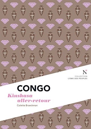 Congo : Kinshasa aller-retour: L'Âme des Peuples (French Edition)