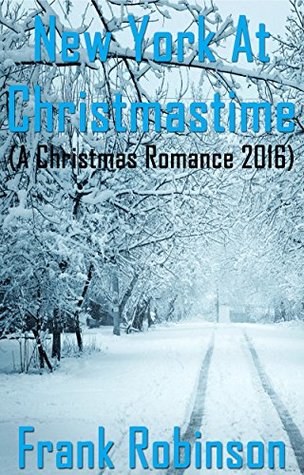 Christmas New York: A Heartwarming Christmas Romance Novelette (Kindle Edition)