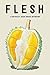 Flesh: A Southeast Asian Ur...