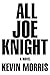 All Joe Knight: A Novel
