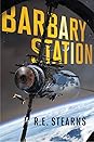 Barbary Station by R.E.  Stearns