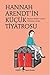 Hannah Arendt'in Küçük Tiya...