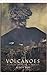 Volcanoes: In History, In Theory, In Eruption