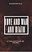 Love and War and Death: Poe...
