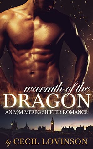 Warmth of the Dragon (M/M Mpreg Shifter Romance) (Dragon's Heart Trilogy Book 1)