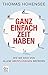 Ganz einfach Zeit haben: Wie Sie sich von allem Überflüssigen befreien (German Edition)