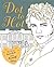 Dot-to-Hot Darcy: Dot-to-dot heart-throbs from Heathcliff to Darcy (Adult Colouring/Activity)