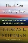 Thank You for Being Late by Thomas L. Friedman