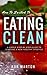 Eating Clean: Clean Eating Made Simple for Beginners, Weight Loss Diet by Eating Clean Food