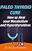 Paleo Thyroid Cure: How to Heal Your Metabolism and Hyperthyroidism