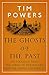 The Ghosts of the Past: Three historical novels by Tim Powers